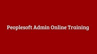 Peoplesoft Admin Online Training in India, USA, UK and Hyderabad