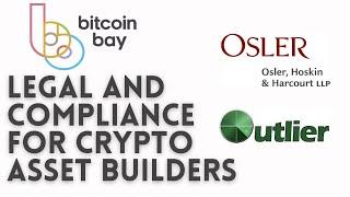 Legal & Compliance For Crypto Asset Builders | Amber Scott | Lori Stein | Outlier Solutions | OSLER
