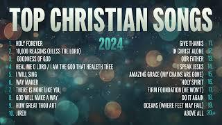 Top Christian Songs 2024 - Worship Music Playlist | Praise and Worship Songs