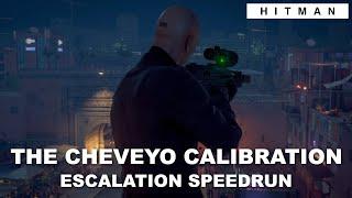 HITMAN WoA - The Cheveyo Calibration - Escalation Speedrun