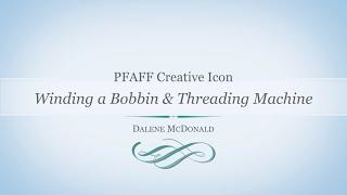 PFAFF creative icon Winding a Bobbin and Threading Machine