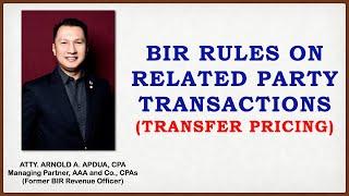 BIR Issuances on Related Party Transactions (Transfer Pricing) by Atty. Arnold A. Apdua, CPA