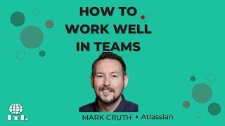 Building Healthy, Functional Work Teams - Mark Cruth