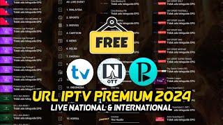 FREE URL IPTV PREMlUM INDONESIA - PLAYLIST OTT NAVIGATOR & TIVIMATE TERUPDATE 2024