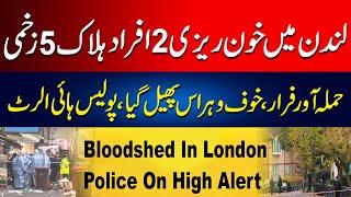 London Bloodshed Two People Killed Five Injured In Two Separate Incidents Of #violence #uk