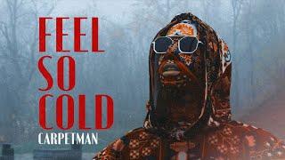 Carpetman – Feel so cold