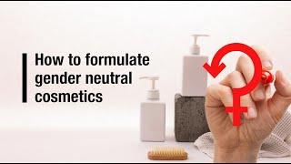 Formulating gender neutral cosmetics