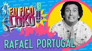 RAFAEL PORTUGAL - PROGRAMA EU FICO LOKO #58