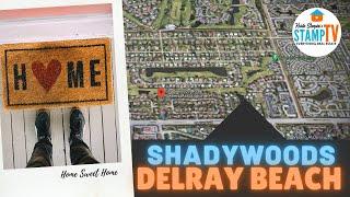 What to Love in Shadywoods in Delray Beach