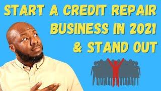 How to Start a Credit Repair Business 2022 and Stand Out From the Crowd