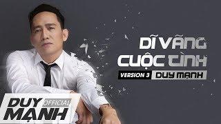 DUY MẠNH | DĨ VÃNG CUỘC TÌNH [VERSION 3]