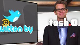 Tosh.0 - Twitten By - Tosh's Will - Uncensored