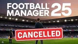 FM25 Has Been CANCELLED - Is Football Manager Doomed?