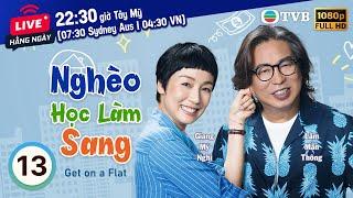 Phim TVB Nghèo Học Làm Sang (Get On A Flat) 13/20 | Lâm Mẫn Thông, Giang Mỹ Nghi | 2022