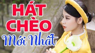 Hát Chèo Mới Đét 2023 - Những Bài Hát Chèo Mới Thu Thanh Hay Ngây Ngất