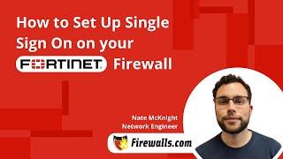 Fortinet: How to Setup Single Sign On on your FortiGate Firewall