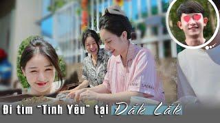 Vlog Đi tìm “tình yêu” tại vùng quê Đắk Lắk