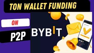 How to fund Ton Wallet using P2p on Bybit || X Empire Ton Wallet