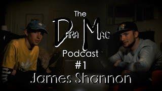 The Dara Mac Podcast #1: James Shannon