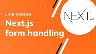 Live coding: Next.js / React js form handling and state management