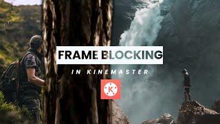 Frame blocking and masking in kinemaster | Android Tutorial