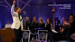 David Phelps - Anthem Of The Lord from It Must Be Christmas (Official Music Video)