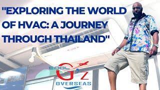 Exploring the world of HVAC, A Journey Through Thailand @ Cool G’z Overseas