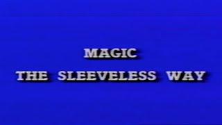 MAGIC: THE SLEEVELESS WAY (80s/90s) — Increase Video [VHS Rip / VHS Digitization] Magician's Secrets