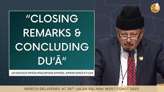 Closing Remarks by Ameer Jama'at USA-Jalsa Salana USA West Coast 2023 (SUN AM)