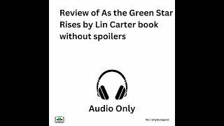 Review of As the Green Star Rises by Lin Carter book without spoilers
