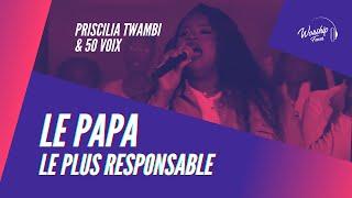 Priscilia Twambi & 50 Voix – Amen, le papa le plus responsable