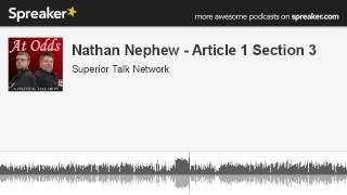 Nathan Nephew - Article 1 Section 3 (made with Spreaker)