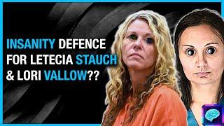 Insanity defence for Letecia STAUCH / Lori VALLOW? - CRIMINAL psychiatrist explains