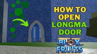 How To Open Longma Boss Door | How To Unlock Longma Boss in Blox Fruits