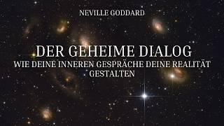 Neville Goddard: Der geheime Dialog: Wie deine inneren Gespräche deine Realität gestalten