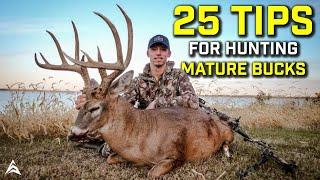 25 MATURE BUCK Hunting TIPS! How to target Mature Bucks EVERY YEAR!