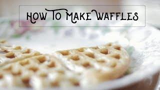 How To Make Waffles! - An easy and delicious breakfast!