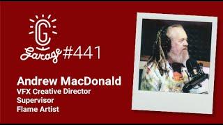 CG Garage Podcast | Andrew MacDonald — VFX Creative Director/Supervisor/Flame Artist