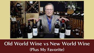 The Basics of Old World Wine vs New World Wine - And My Favorite Wine