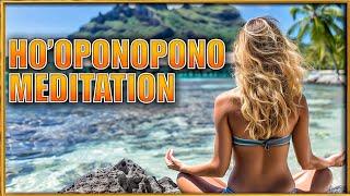 Healing Ho'oponopono Meditation: Transform Your Life with Ancient Hawaiian Wisdom 