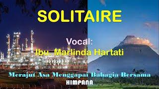 SOLITAIRE (Vocal: Ibu. Marlinda Hartati)