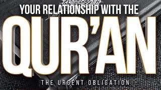 The Urgent Obligation, Your Relationship With The Quran | Abu Bakr Zoud