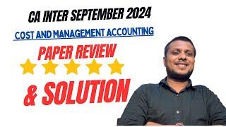 CA Intermediate September 2024 Cost & Management Accounting Paper Review & Solution