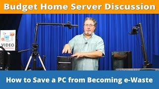 Budget Home Server Build Discussion and Reducing e-Waste