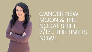 BIG CHANGES 7/17 Cancer New Moon & The Nodes Of Fate Shift...Where Will You Go From Here?