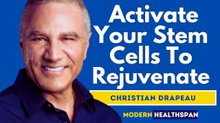 How To Activate Your Stem Cells For Rejuvenation | Christian Drapeau Interview