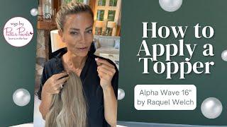 How To Apply a Hair Topper: Alpha Wave by Raquel Welch | WigsByPattisPearls.com