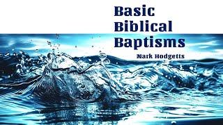 CLC PGM 441 - Basic Biblical Baptisms (Mark Hodgetts)