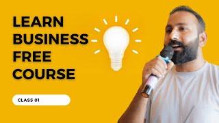 Why Business |  Business Development Free Course | Class 01