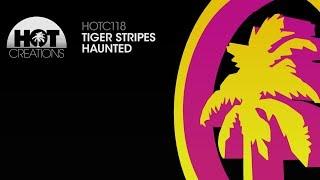 Tiger Stripes - Haunted